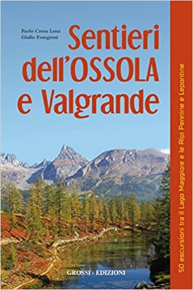 9788889751893-Sentieri dell'Ossola e Valgrande. 50 escursioni tra il lago Maggiore e le Alpi P